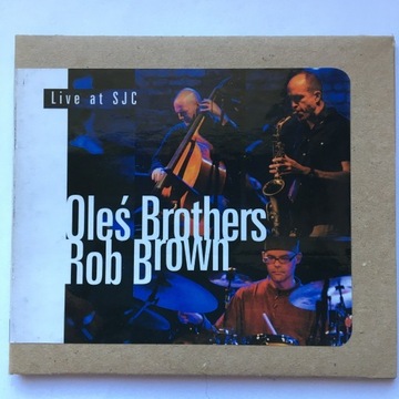 Oleś Brothers, Rob Brown - "Live At SJC"