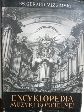 Encyklopedia muzyki kościelnej- Gerard Mizgalski