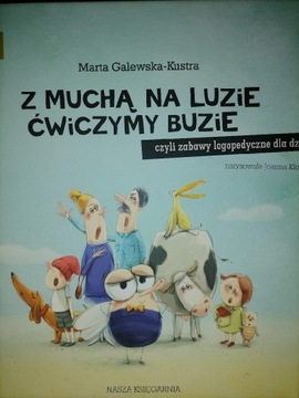 Z muchą na luzie ćwiczymy buzię Galewicz Kustra