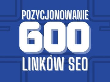 LINKI SEO - 600 linków - Pozycjonowanie Google