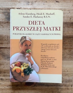 Dieta przyszłej matki. Poradnik dla kobiet w ciąży