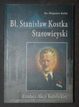 Bł.Stanisław Kostka Starowieyski-Ks.Zbigniew Kulik
