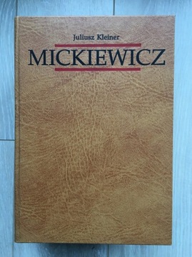 Mickiewicz. Juliusz Kleiner. Trzy tomy.