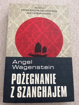 Pożegnanie z Szanghajem - Angel Wagenstein