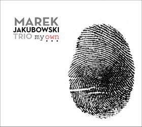 Marek Jakubowski Trio "My Own.."