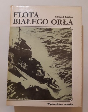 Flota Białego Orła Edmund Kosiarz 1981r Wyd 2 bdb-