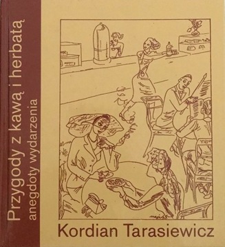 Przygody z kawą i herbatą anegdoty Tarasiewicz