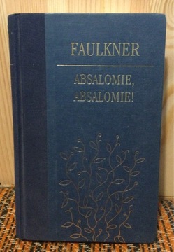 Faulkner - Absalomie, absalomie!