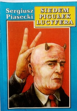 Siedem pigułek Lucyfera. Sergiusz Piasecki 1990 r