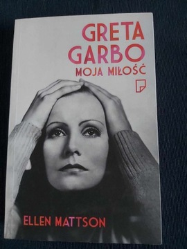 Greta Garbo moja miłość. Ellen Mattson