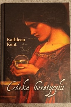 Córka heretyczki, Kathleen Kent