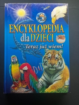 Encyklopedia dla dzieci Teraz już wiem 