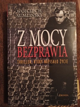 Z mocy Bezprawia Wojciech Sumliński