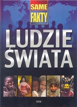 Ludzie świata - Same Fakty (praca zbiorowa)