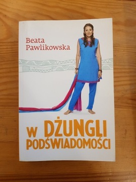 W dżungli podświadomości tom I  Beata Pawlikowska