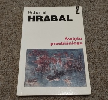 Bohumil Hrabal - Święto przebiśniegu