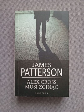 Alex Cross musi zginąć - James Petterson