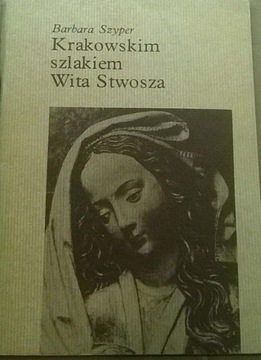 Wit Stwosz Przewodnik po Krakowie Zabytki Krakowa