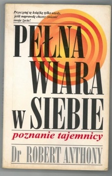 Pełna wiara w siebie - Robert Anthony 1996 r. 