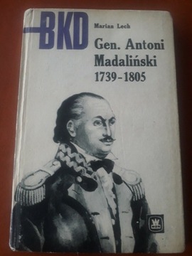 Gen. Antoni Madaliński 1739-1805  Marian Lech