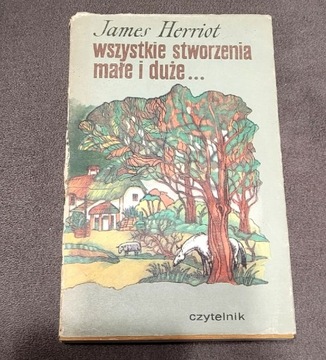  "Wszystkie Stworzenia Małe i Duże"  J. Herriot