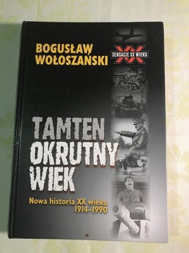 Książka Tamten okrutny wiek Bogusław Wołoszański