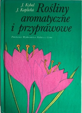 Rośliny aromatyczne i przyprawowe J.Kybal J.Kaplic