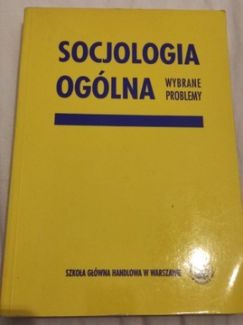 Socjologia Ogólna. Wybrane problemy. SGH