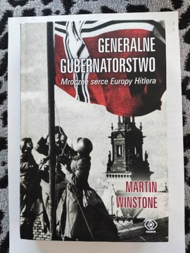 "Generalne Gubernatorstwo". Martin Winstone.