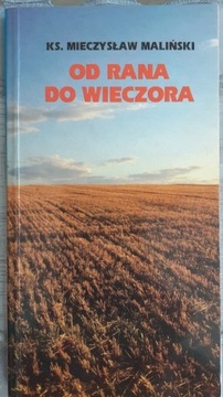 Od rana do wieczora, Ks. Mieczysław Maliński