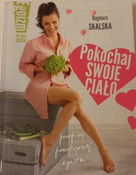 Pokochaj swoje ciało Dagmara Skalska