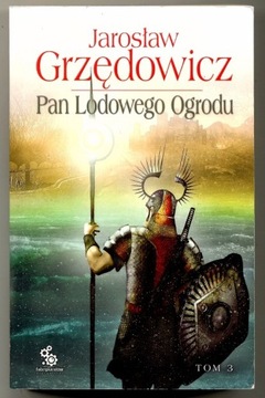 Pan lodowego ogrodu - Jarosław Grzędowicz 2014 r. 