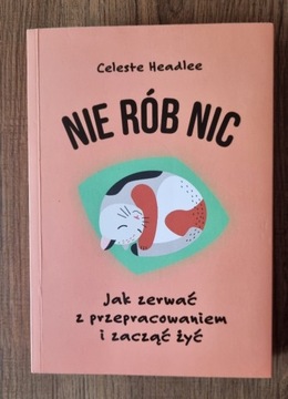 Nie Rób Nic - Celeste Headlee