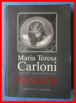 DI CHIO, MIRRI - MARIA TERESA CARLONI. APOSTOŁKA...