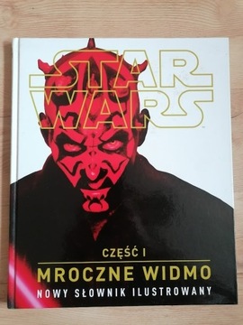 Star Wars Mroczne Widmo. Nowy Słownik Ilustrowany.