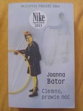 Ciemno, prawie noc. Joanna Bator.