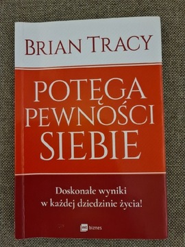 Brian Tracy Potęga pewności siebie