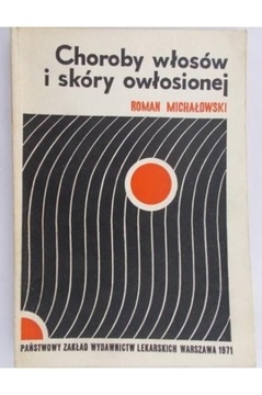 MICHAŁOWSKI CHOROBY WŁOSÓW I SKÓRY OWŁOSIONEJ