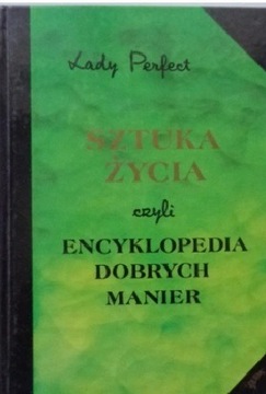 Sztuka życia czyli encyklopedia dobrych manier 