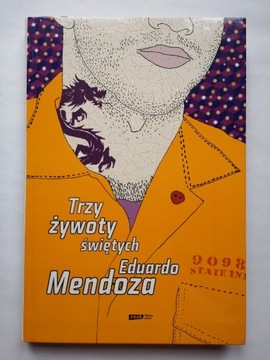 Mendoza Eduardo Trzy żywoty świętych