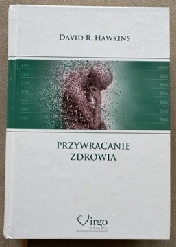 "Przywracanie zdrowia" David R. Hawkins