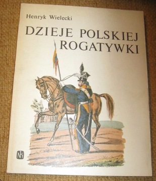 Dzieje polskiej rogatywki Henryk Wielecki