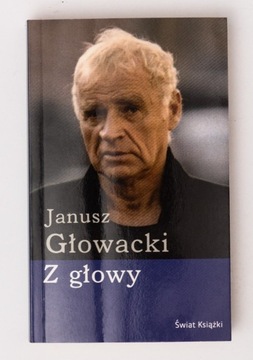 Z głowy Janusz Głowacki