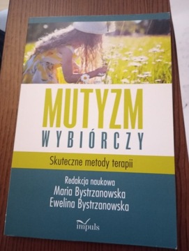 Mutyzm wybiórczy. Skuteczne metody terapii .