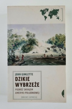 Dzikie Wybrzeże John Gimlette