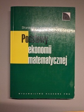 Podstawy ekonomii matematycznej - Stanisława Kanas