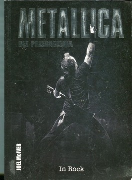 Metallica Bez przebaczenia Joel McIver NOWA