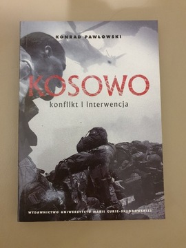 Konrad Pawłowski - Kosowo. Konflikt i interwencja 