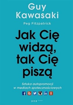 Jak cię widzą, tak cię piszą. Sztuka autopromocji 