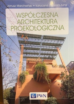 Współczesna architektura proekologiczna J.Marchwiń